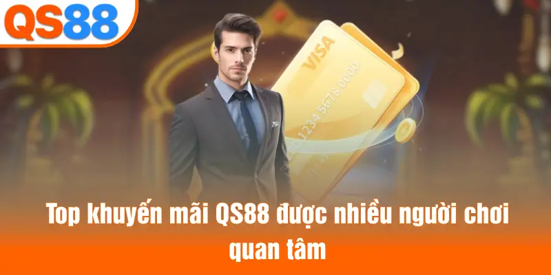 Top khuyến mãi QS88 được nhiều người chơi quan tâm